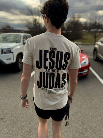 Jesus Sat With Judas Tee