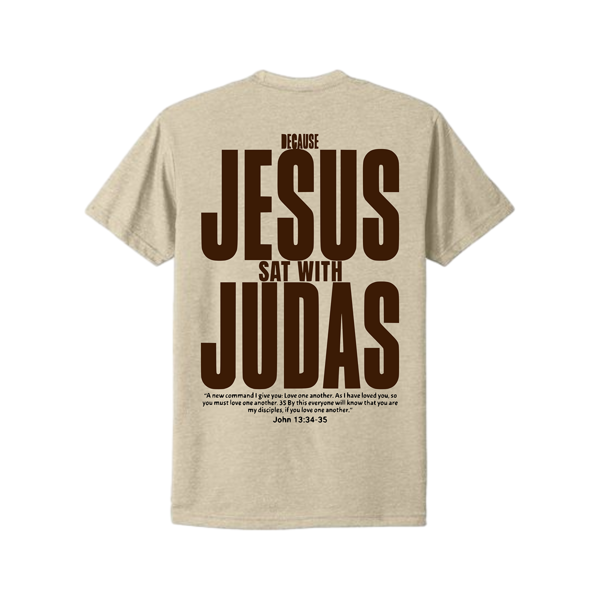 Jesus Sat With Judas Tee