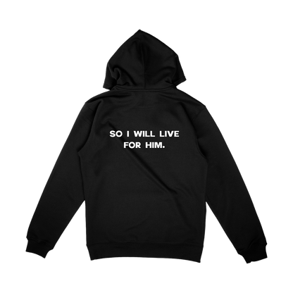 Black So I Will Live For Him Hoodie